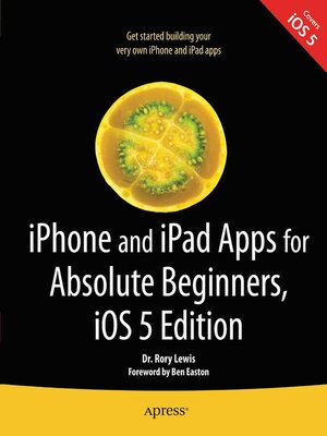 cover image of iPhone and iPad Apps for Absolute Beginners, iOS 5 Edition